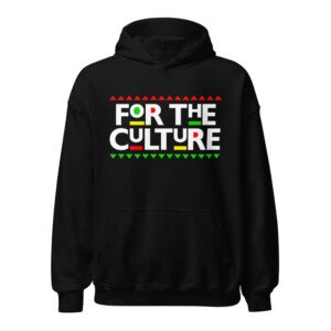 For The Culture Hoodie