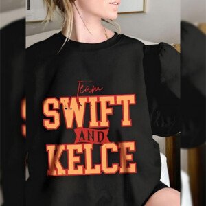 Team Swift And Kelce Sweatshirt